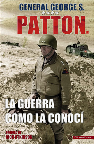 George S. Patton, La guerra como la conocí