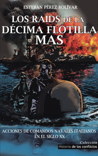 Los Raids de la Décima Flotilla MAS