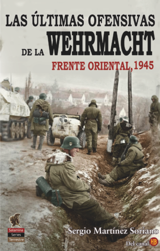 Las Últimas Ofensivas de la Wehrmacht, Sergio Martínez